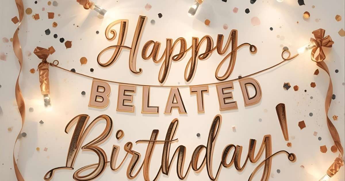 Elegant Happy Belated